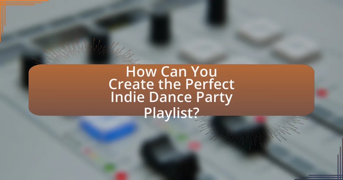 How Can You Create the Perfect Indie Dance Party Playlist?