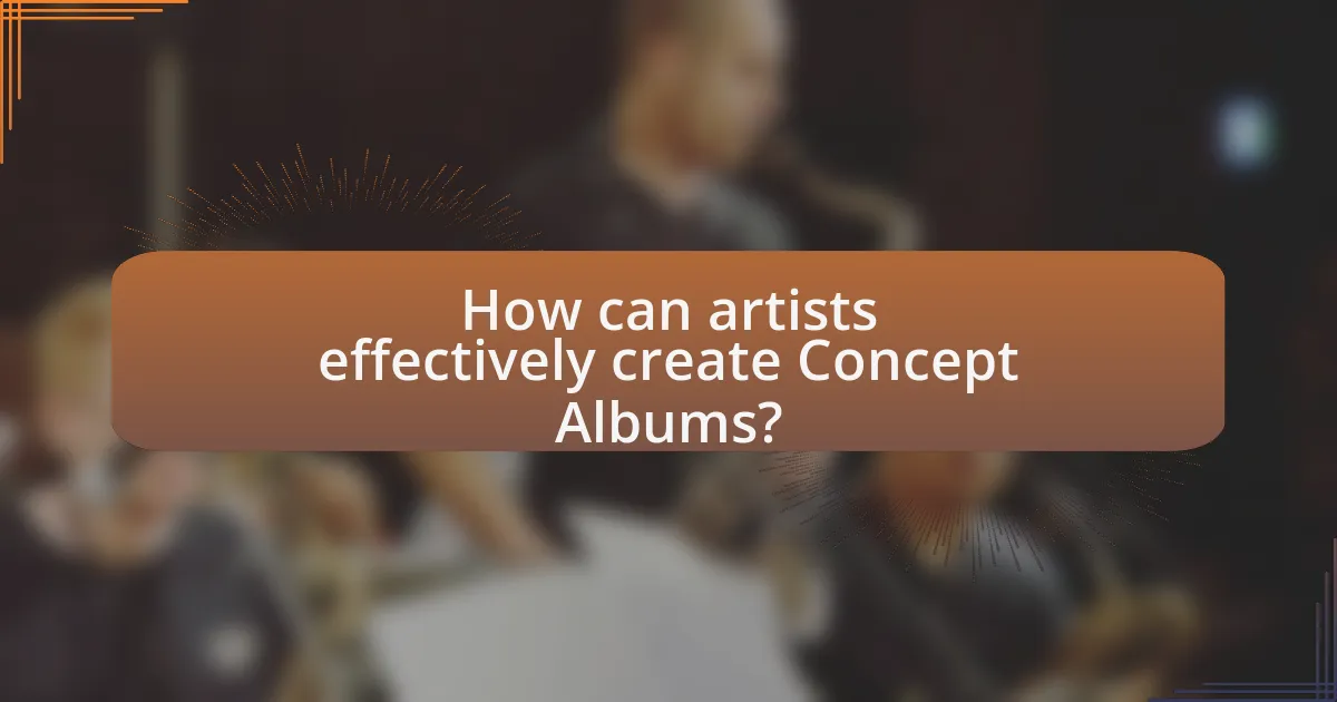 How can artists effectively create Concept Albums?