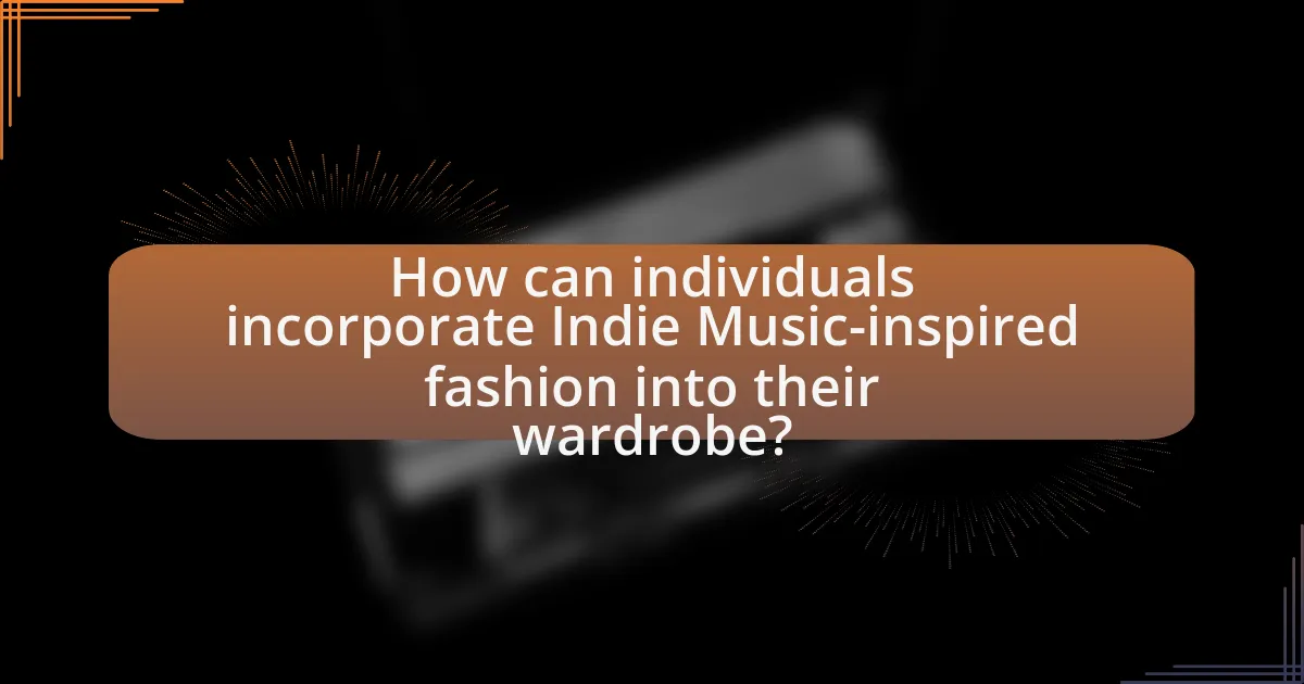 How can individuals incorporate Indie Music-inspired fashion into their wardrobe?