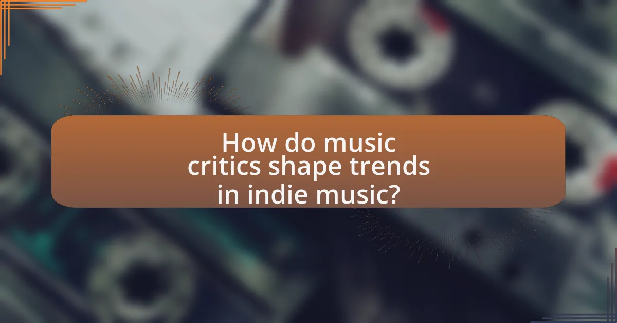 How do music critics shape trends in indie music?