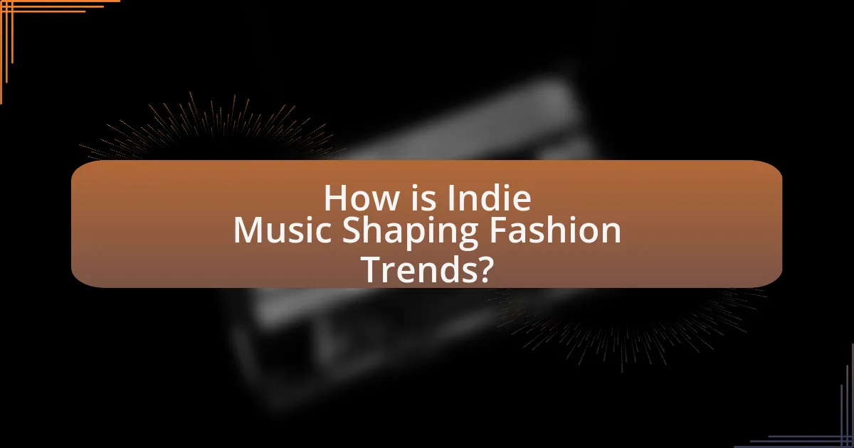 How is Indie Music Shaping Fashion Trends?