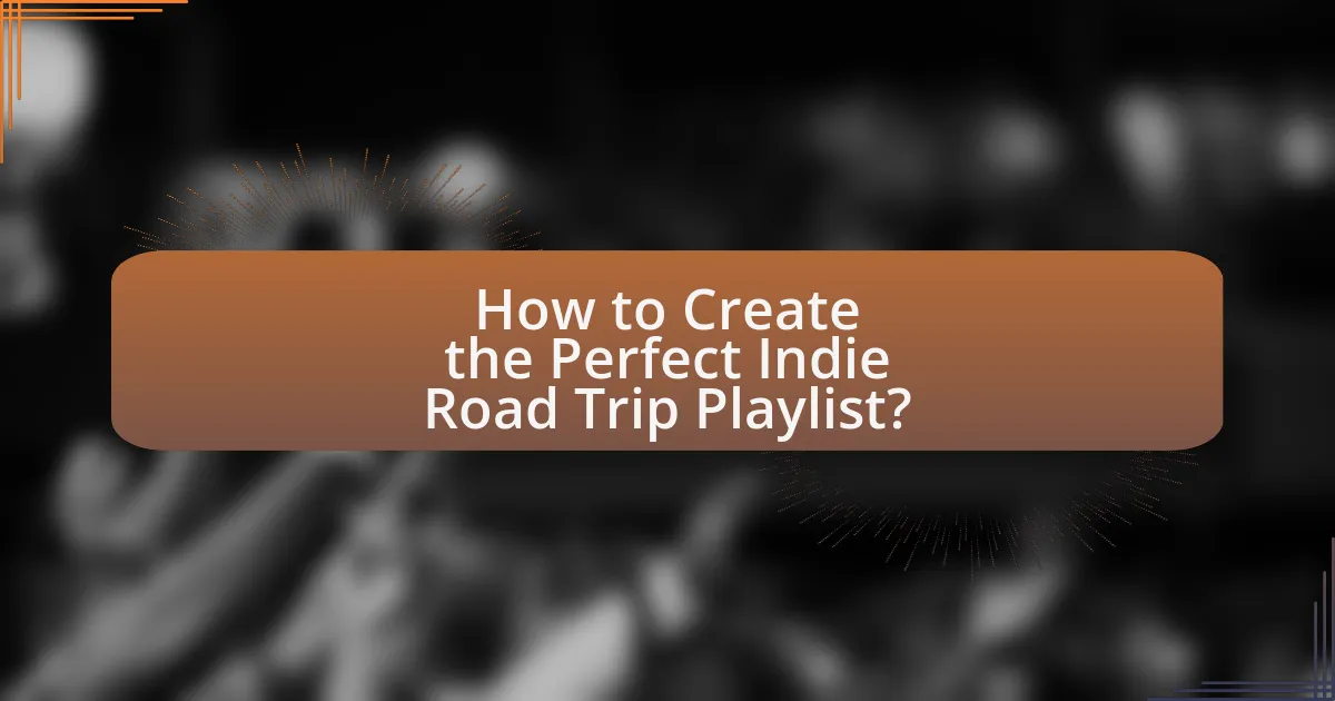 How to Create the Perfect Indie Road Trip Playlist?