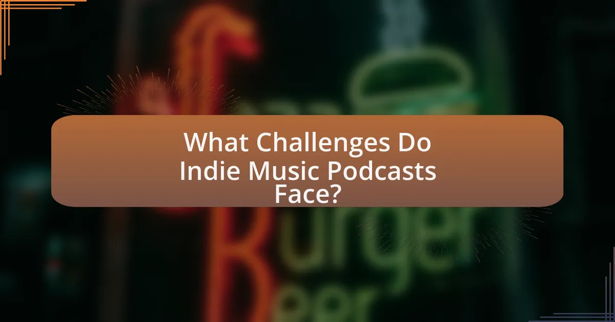 What Challenges Do Indie Music Podcasts Face?