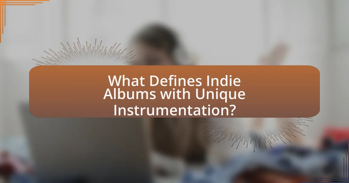 What Defines Indie Albums with Unique Instrumentation?