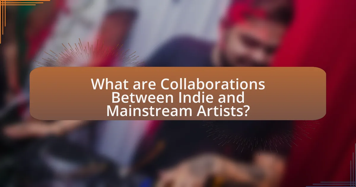 What are Collaborations Between Indie and Mainstream Artists?