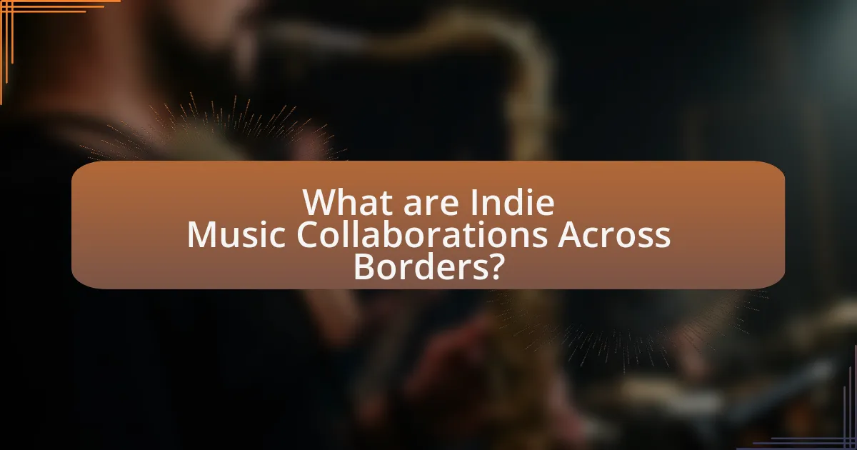 What are Indie Music Collaborations Across Borders?