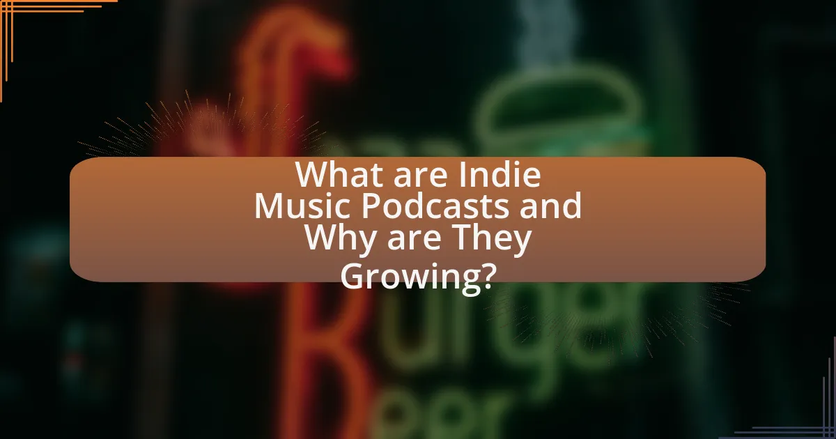 What are Indie Music Podcasts and Why are They Growing?