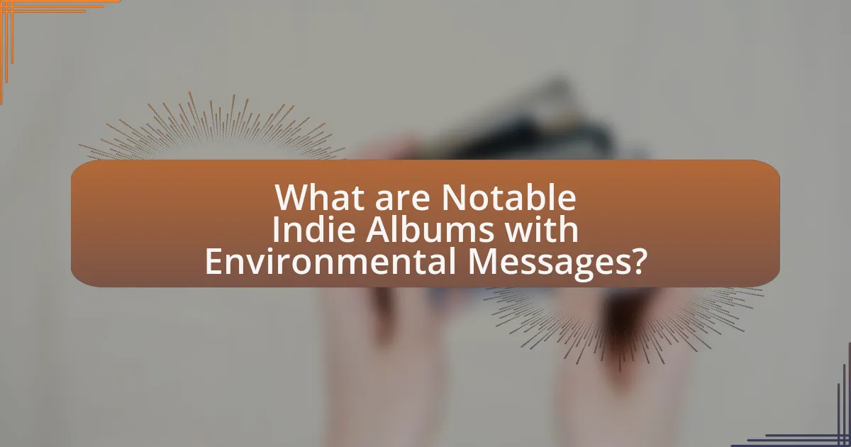 What are Notable Indie Albums with Environmental Messages?