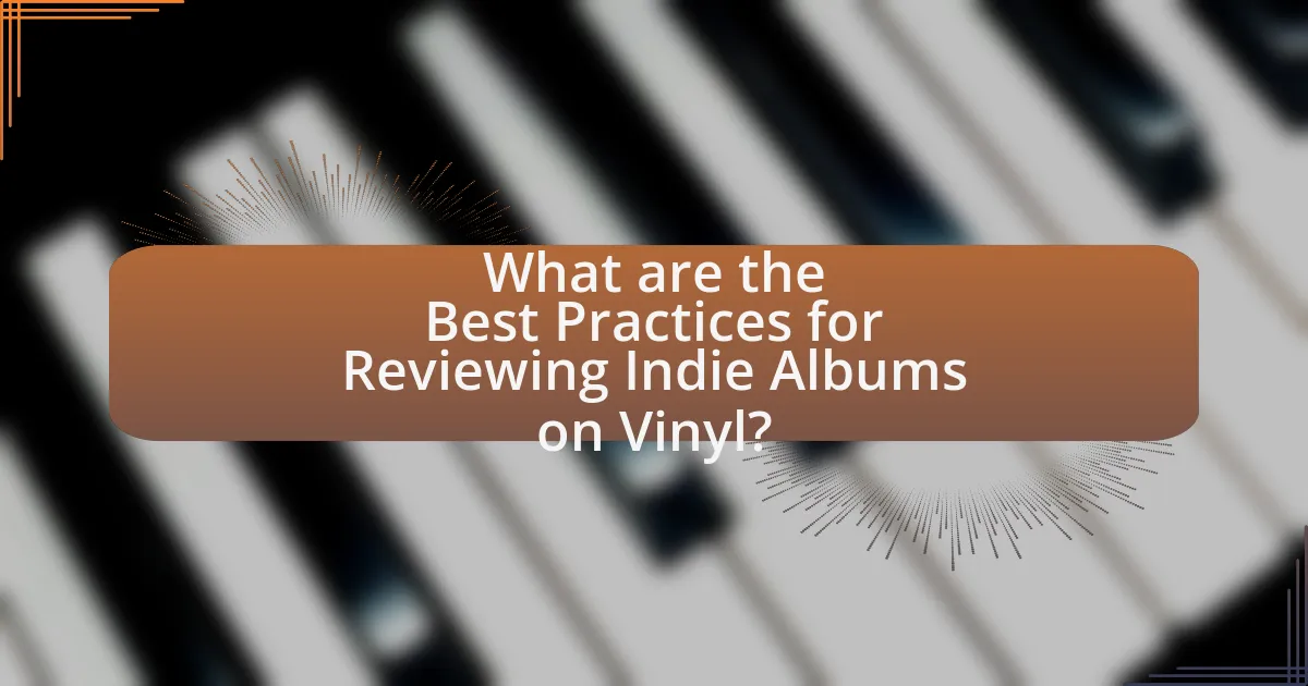 What are the Best Practices for Reviewing Indie Albums on Vinyl?