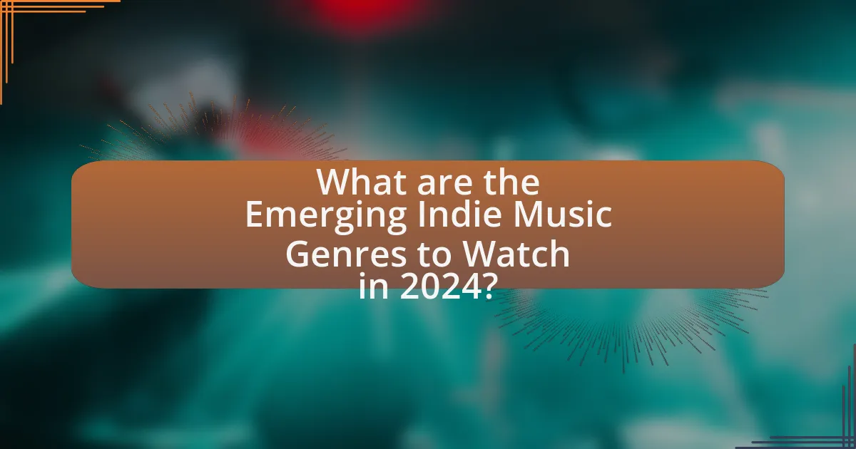 What are the Emerging Indie Music Genres to Watch in 2024?