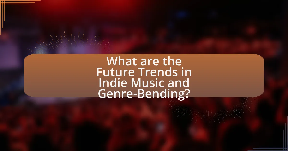 What are the Future Trends in Indie Music and Genre-Bending?
