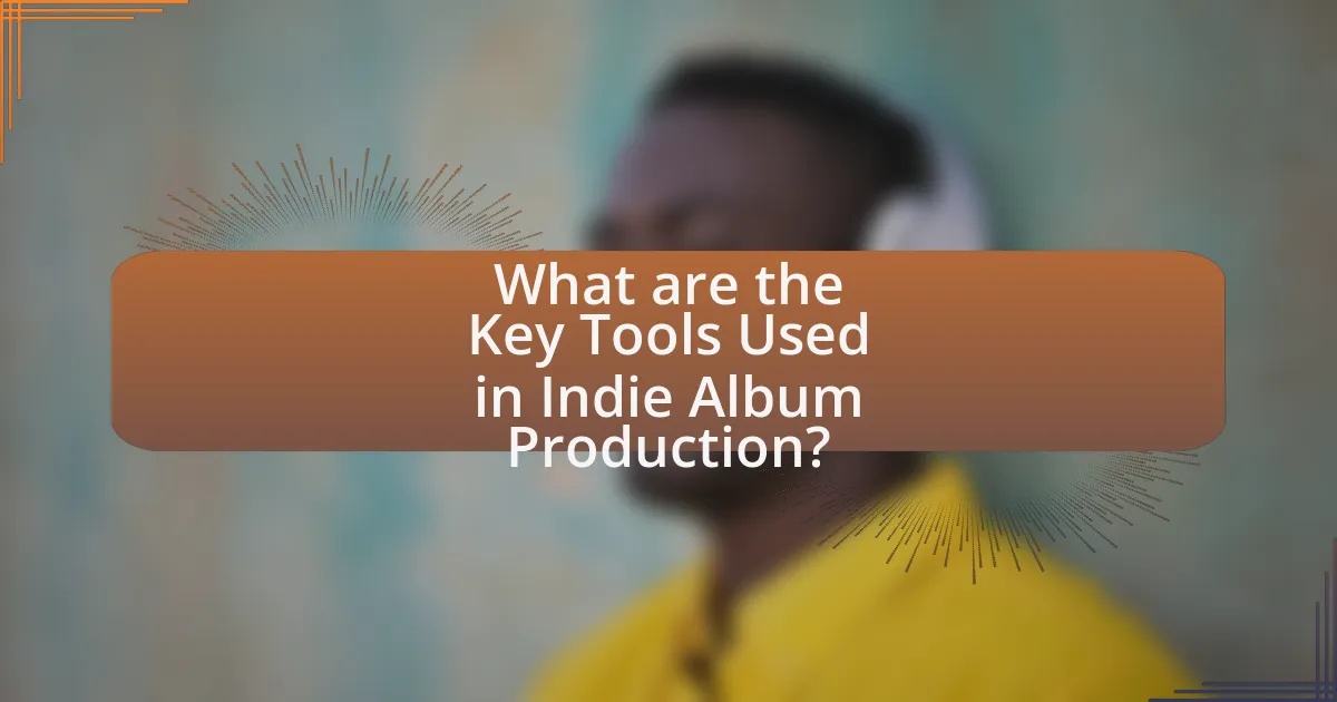 What are the Key Tools Used in Indie Album Production?