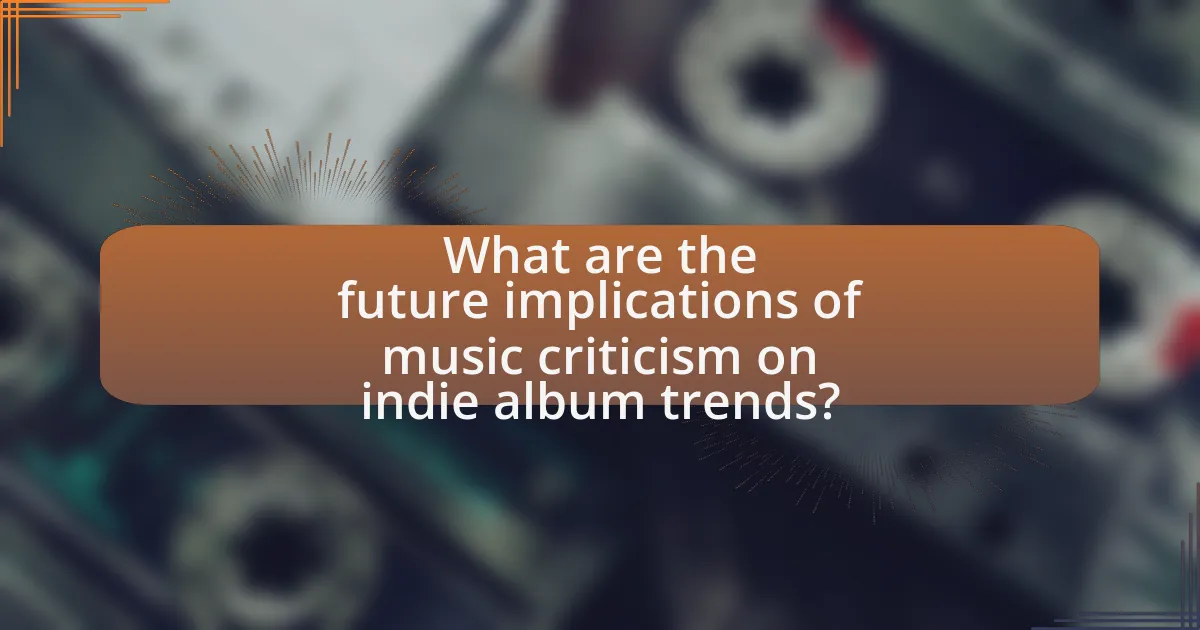 What are the future implications of music criticism on indie album trends?