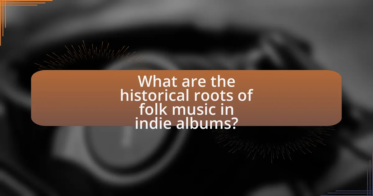 What are the historical roots of folk music in indie albums?