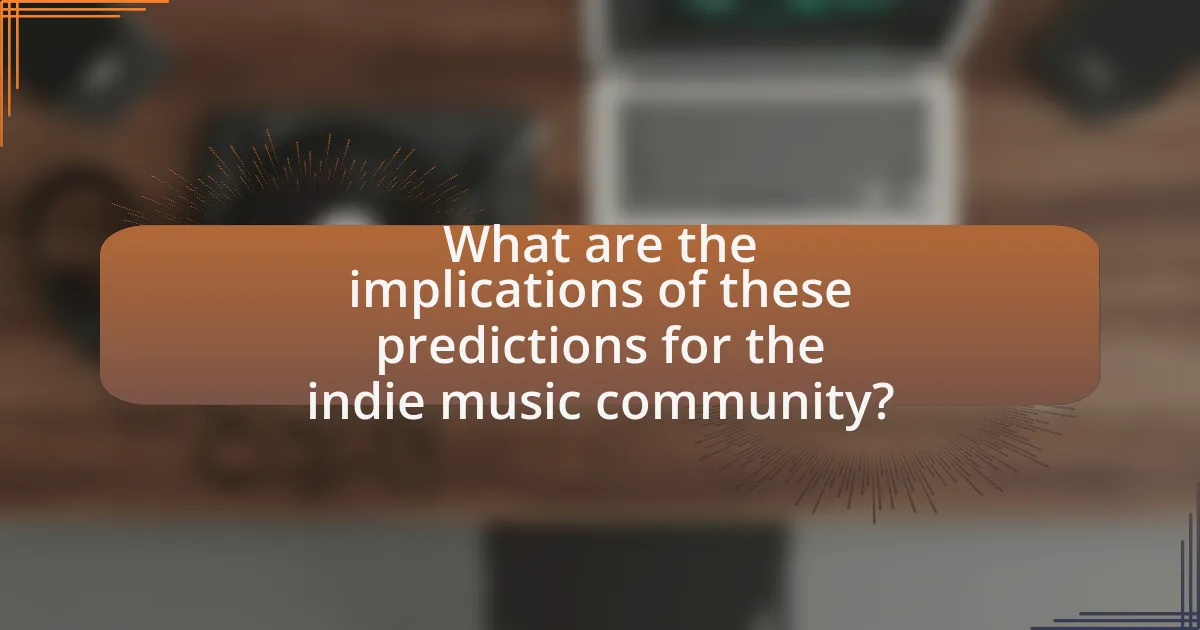 What are the implications of these predictions for the indie music community?