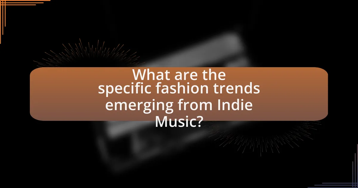 What are the specific fashion trends emerging from Indie Music?