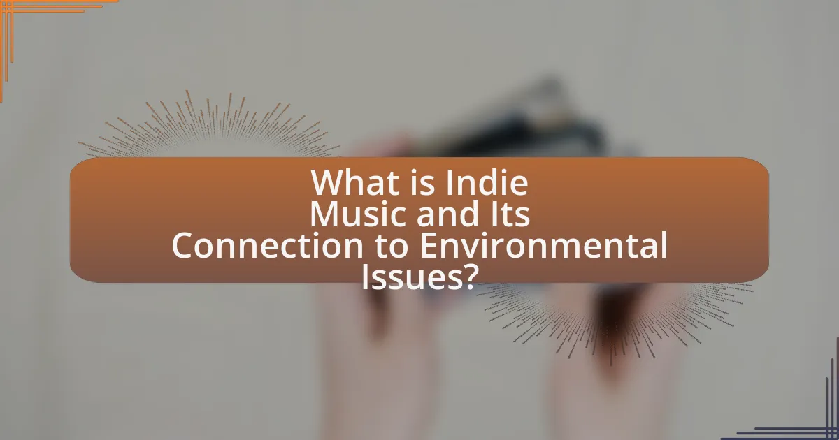 What is Indie Music and Its Connection to Environmental Issues?