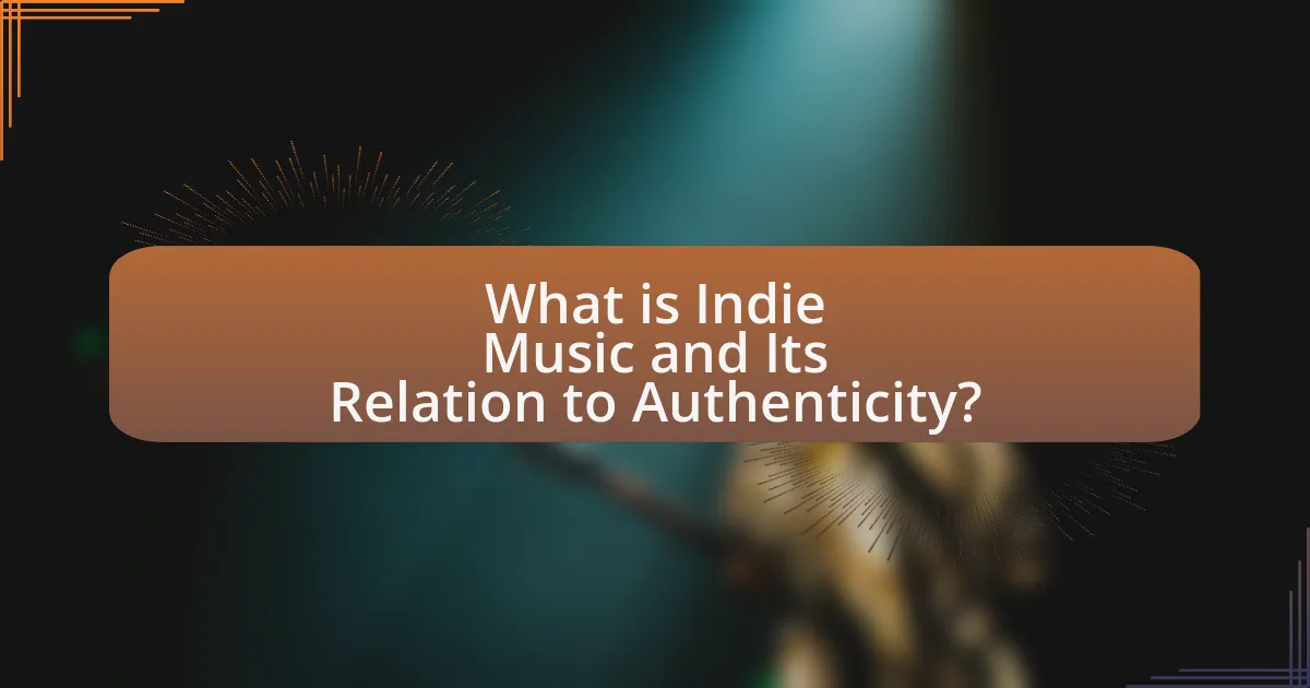 What is Indie Music and Its Relation to Authenticity?
