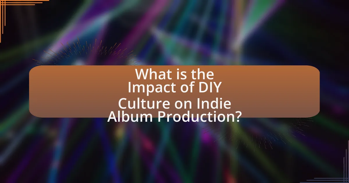 What is the Impact of DIY Culture on Indie Album Production?