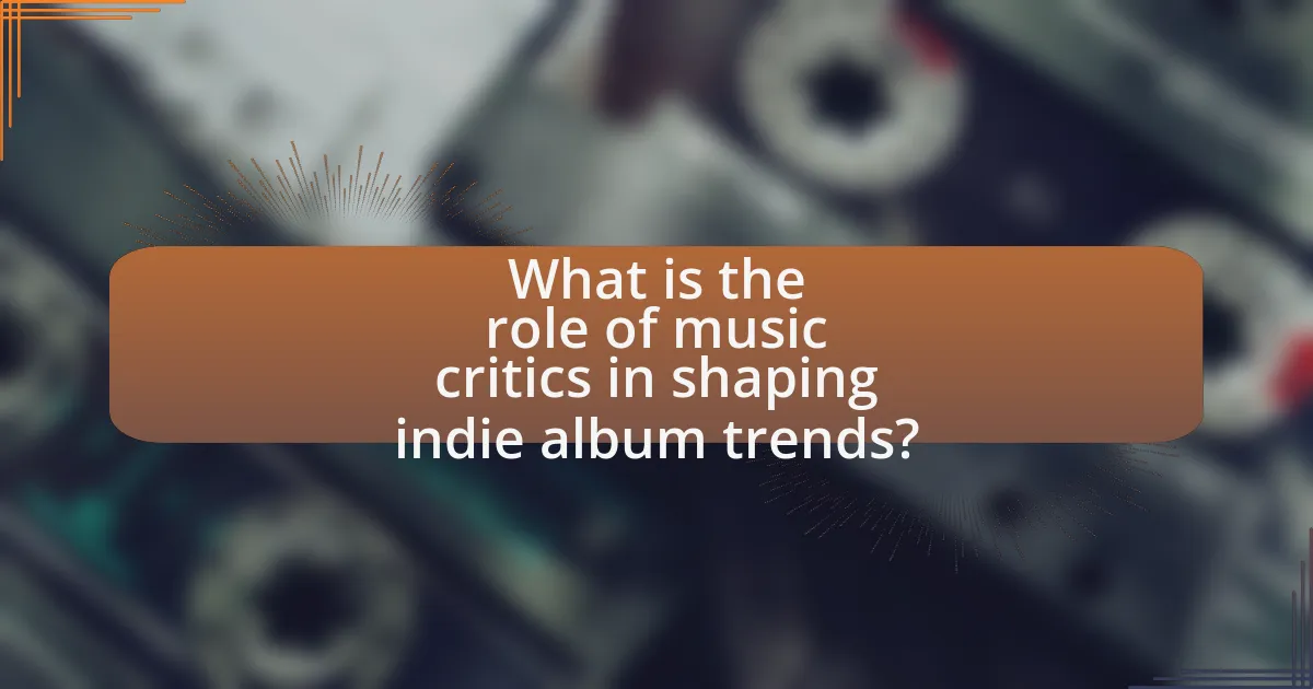 What is the role of music critics in shaping indie album trends?