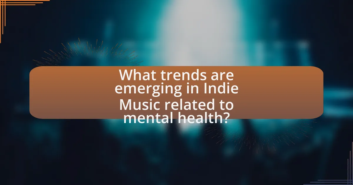What trends are emerging in Indie Music related to mental health?
