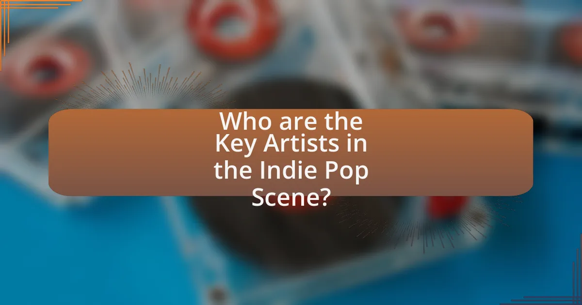 Who are the Key Artists in the Indie Pop Scene?